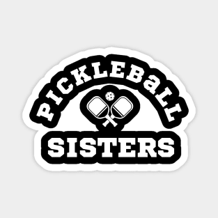 Pickleball SISTERS, Pickleball team sisters to win together  at the court Magnet