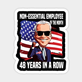 Non essential employee of the month..joe Biden 4th of july gift Magnet