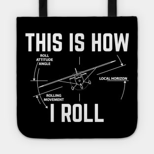 This Is How I Roll - Funny Aviation Tote