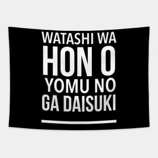 Watashi Wa Hon O​​ Yomu No Ga Daisuki - (I Love To Read Books) In Japanese - Romaji Japanese Phrase Tapestry