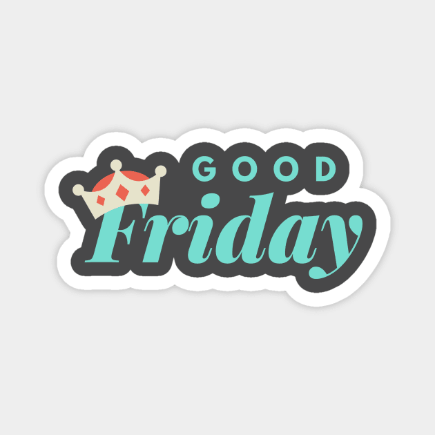 Good Friday Design Magnet by Aziz