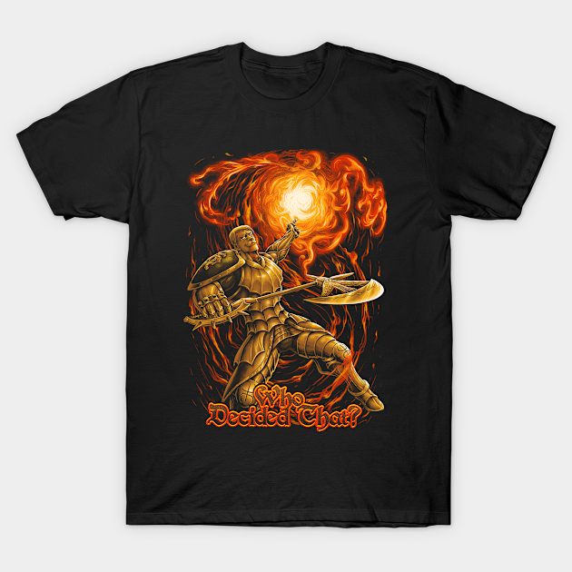 WHO DECIDED THAT? - Seven Deadly Sins - T-Shirt