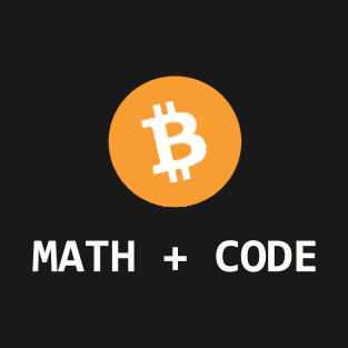 Bitcoin is math + code T-Shirt