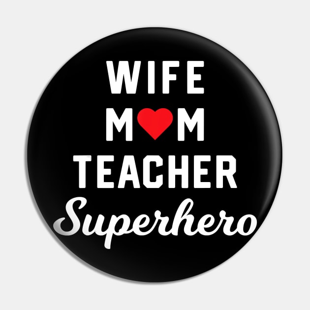 Wife Mom Teacher Superhero Mother's Day Gift Idea T-Shirt Pin by johnbbmerch