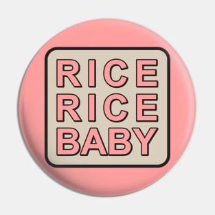 RICE RICE BABY Pin