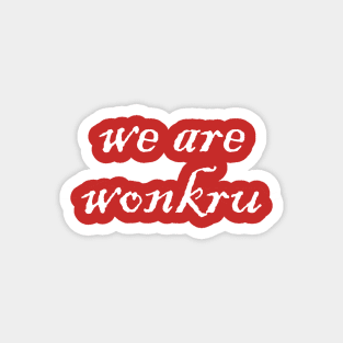 We Are Wonkru (No Machete) Magnet