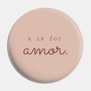 a is for amor Pin