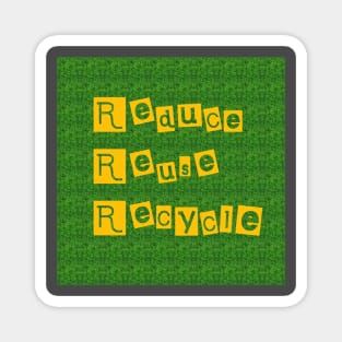 Reduce Reuse Recycle Magnet