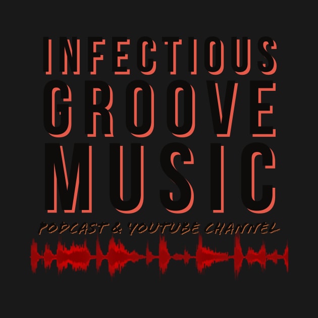 Infectious Groove - with waveform, black text by Infectious Groove Podcast