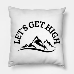 The Ultimate High | Scaling the Peaks, Let's Get High Pillow