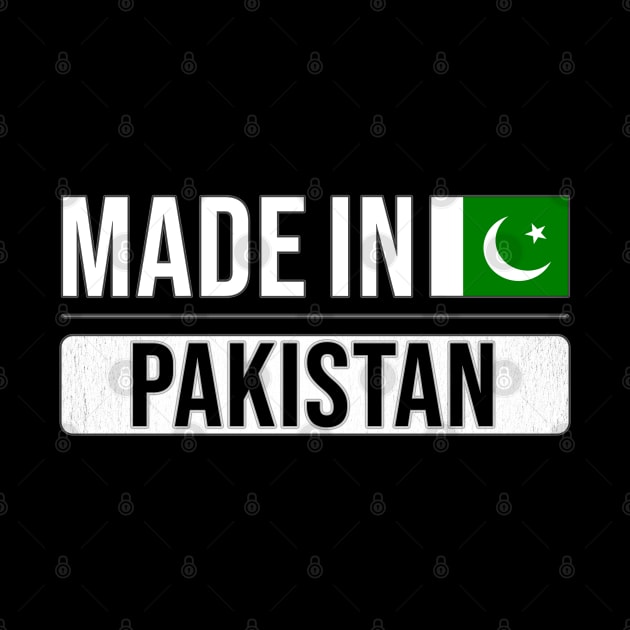 Made In Pakistan - Gift for Pakistani With Roots From Pakistan by Country Flags