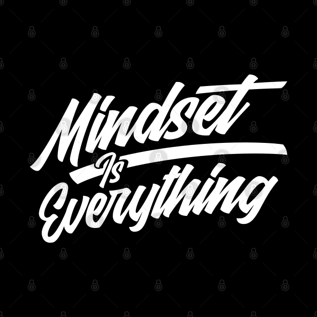 Mindset Mindset Is Everything Motivational by Toeffishirts