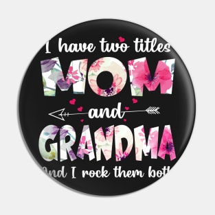 I have two titles  mom and grandma and I rock them both Pin