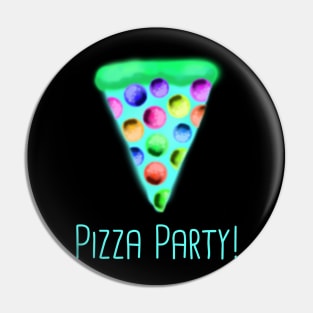 Pizza Party! (Teal) Pin