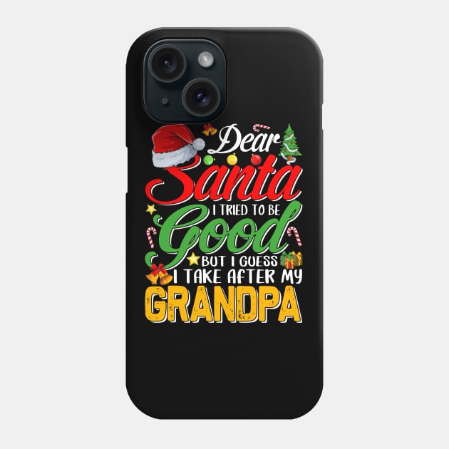 Dear Santa I Tried To Be Good But I Take After My Grandpa Phone Case by intelus