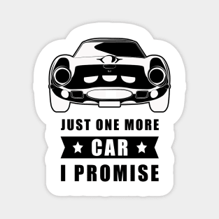 Just One More Car - I promise - Funny Car Quote Magnet