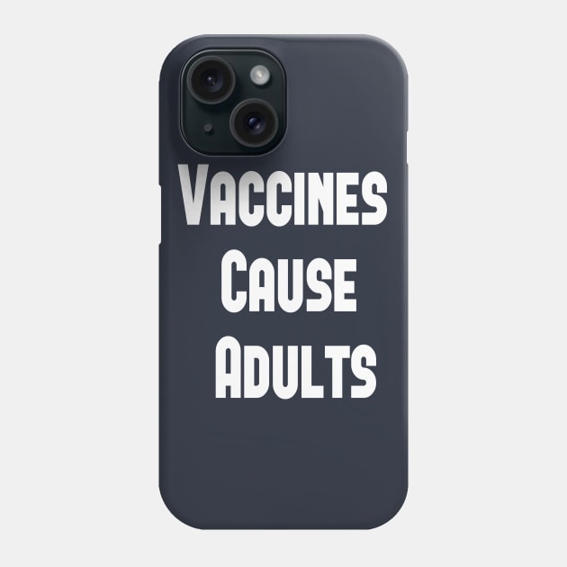 Vaccine Shirt, Nursing Shirt, Vaccines Cause Adults, Pro Vaccination Shirt, Vaccines Cause Adults, Nurse T-shirt, Unisex Shirt, Doctor shirt Phone Case by wiixyou