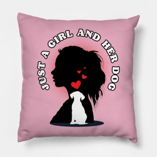 Just a Girl and her Dog a strong bond of love Pillow