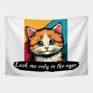 Look me only in the eyes - I Love my cat - 4 Tapestry