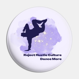 Reject Hustle Culture - Dance More (Purple/Male Silhouette) Pin