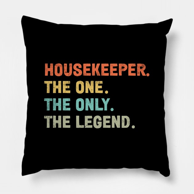 Housekeeper - The One - The Legend - Design Pillow by best-vibes-only