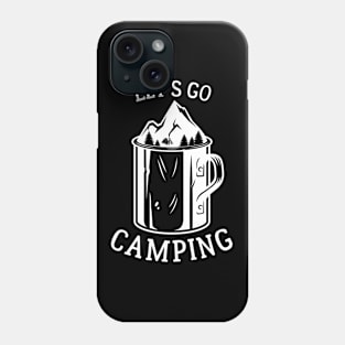 Let's Go Camping Coffee Mug Mountains Hiking Phone Case