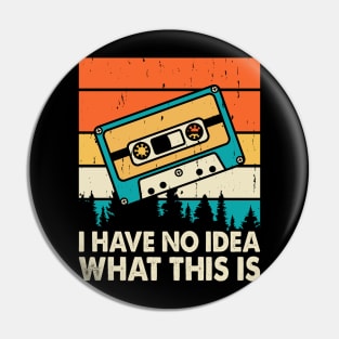 I Have No Idea What This Is T shirt For Women Pin