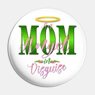 Mom, An Angel in Disguise Pin