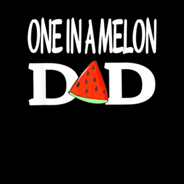 One In A Melon Dad Fathers Day Funny Pun Watermelon by AstridLdenOs