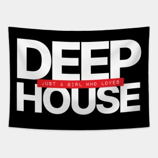 Just A Girl Who Loves Deep House Tapestry