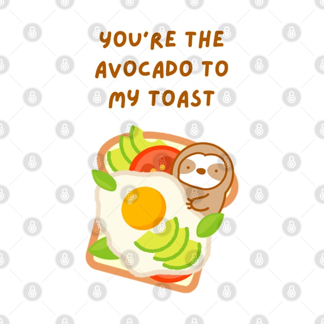 You’re the Avocado to My Toast Brunch Sloth by theslothinme