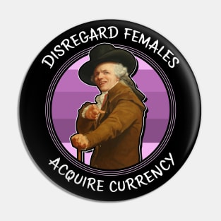 Ducreux meme Disregard Females, Acquire Currency Pin