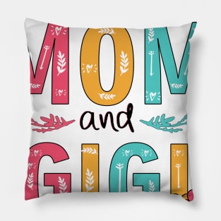 I Have Two Titles Mom And Gigi Pillow