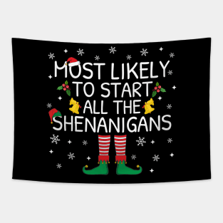 Most Likely To Start The Shenanigans Elf Family Christmas Gifts Tapestry