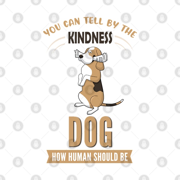 You Can Tell The Kindness of Dog How Human Should Be by swatianzone