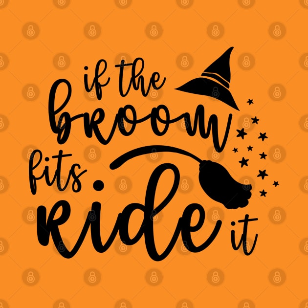 Halloween - If Broom Fits Ride It - Funny Witch Gift For Men, Women by Art Like Wow Designs