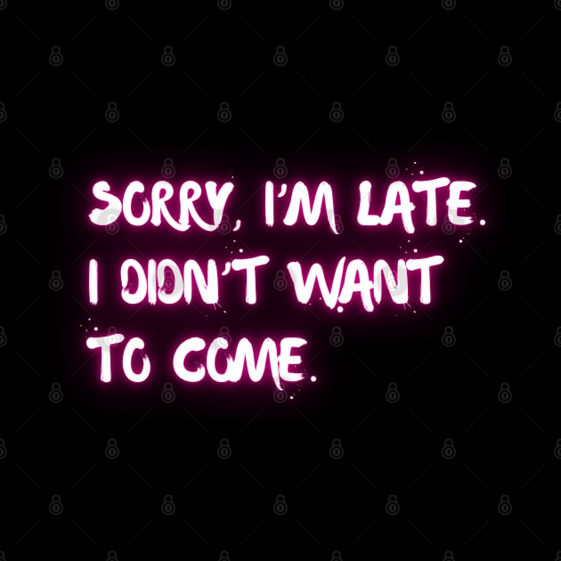 Sorry I'm late. I didn't want to come. by la chataigne qui vole ⭐⭐⭐⭐⭐