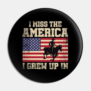 I Miss The America I Grew Up In American Flag Pin