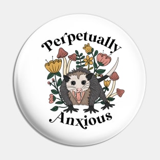 Perpetually Anxious Possum Pin