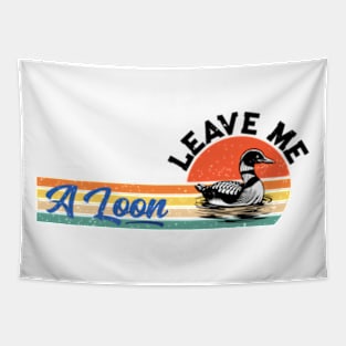 Leave Me A Loon Bird Watcher Gift Vintage Retro Sunset Tapestry