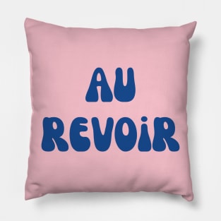 Au Revoir Francophile Gift Design Pillow