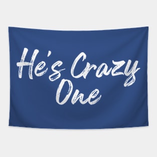 He's Crazy One Tapestry