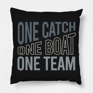 Crew One Catch One Boat One Team Pillow