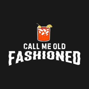 Call Me Old Fashioned T-Shirt