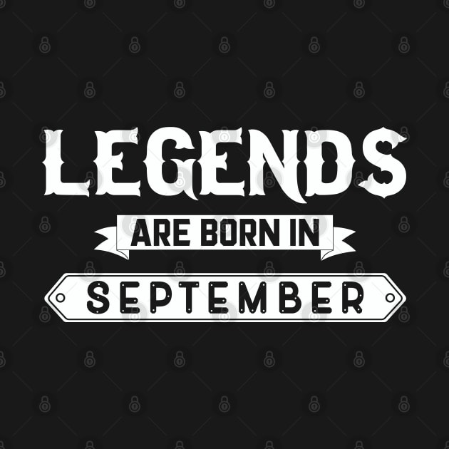 Legends Are Born In September by inotyler