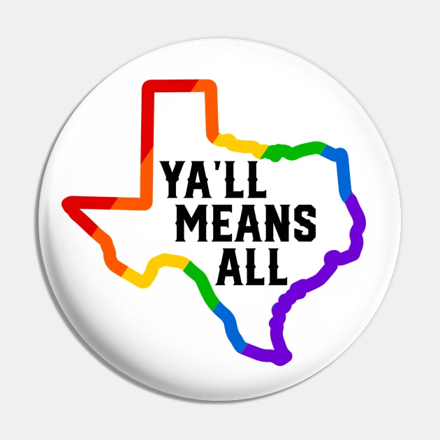 Ya'll Means All LGBTQ TEXAS Pin by TheCraftyDrunkCo