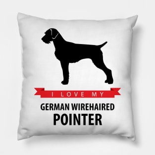 I Love My German Wirehaired Pointer Pillow