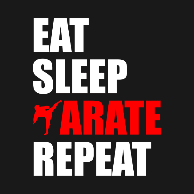 eat sleep karate repeat by Typography Dose