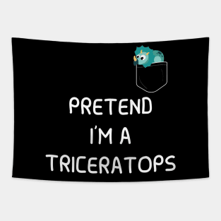 Pretend I'm A Triceratops Funny simple easy lazy Halloween Costume Triceratops in pocket Tapestry