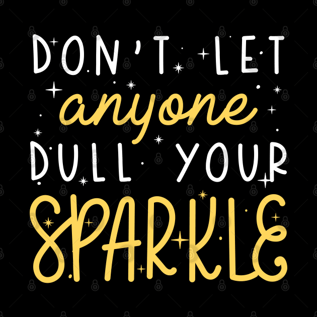 Dull Your Sparkle by LuckyFoxDesigns